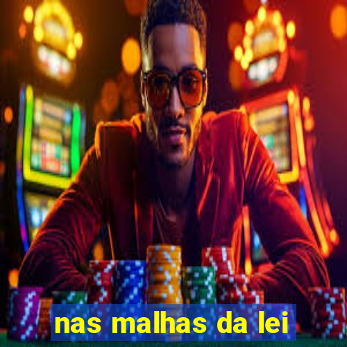 nas malhas da lei